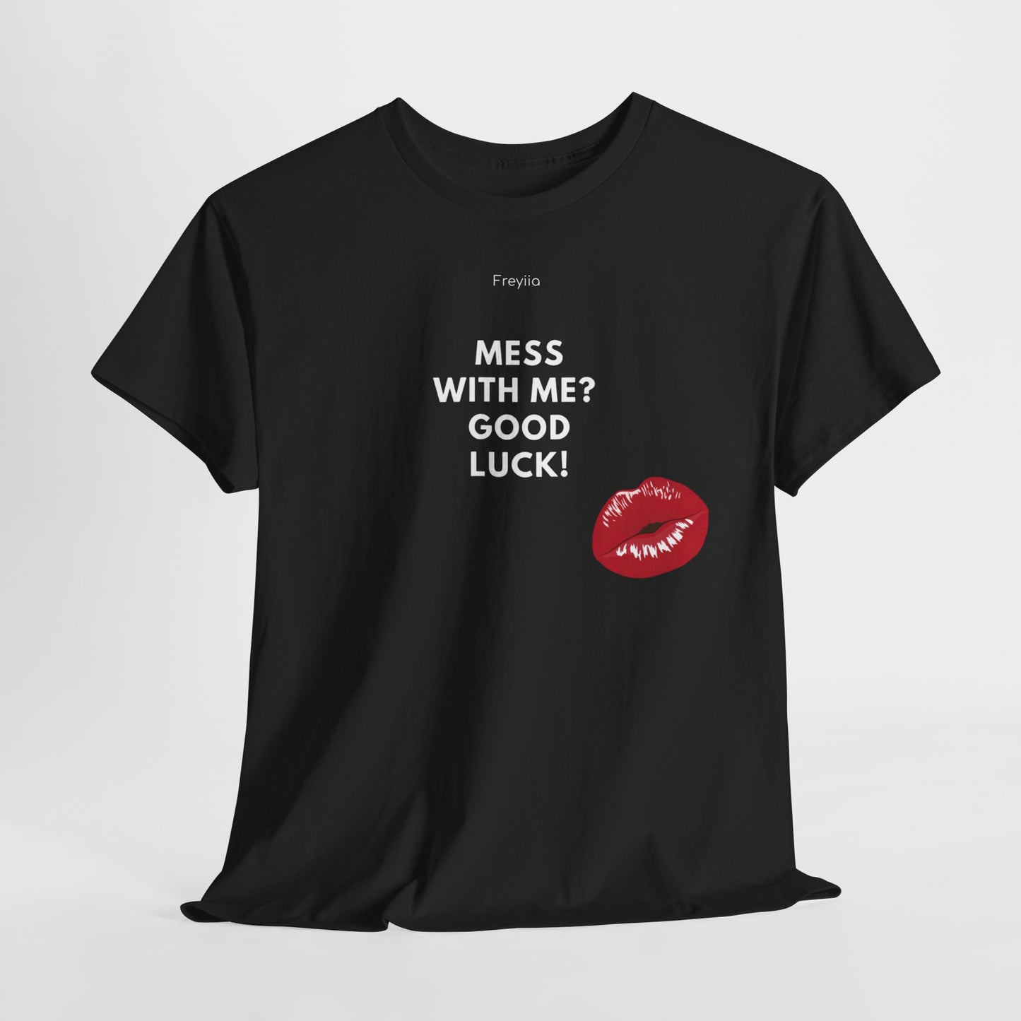 "Mess with Me? Good Luck!" Tee