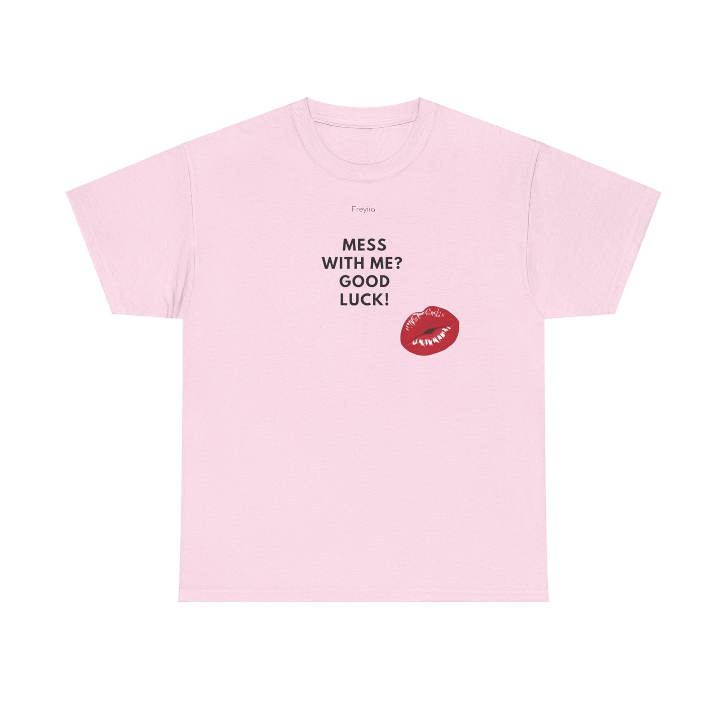 "Mess with Me? Good Luck!" Tee